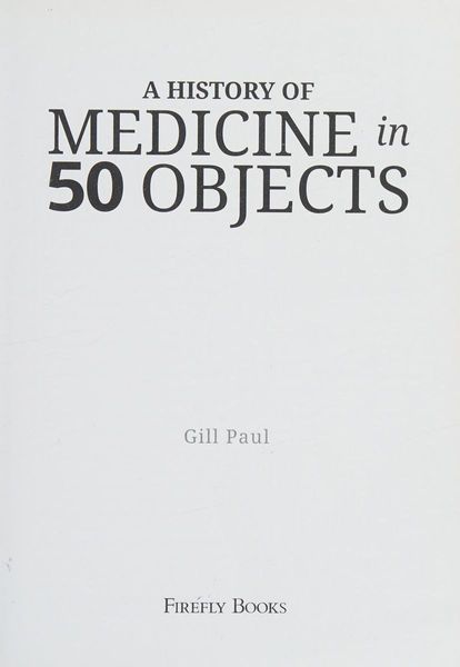 A History of Medicine in 50 Objects