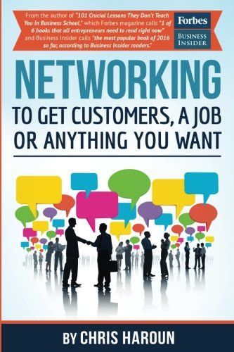 Networking to Get Customers, a Job Or Anything You Want