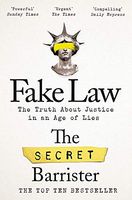 Fake Law: the Truth about Justice in an Age of Lies