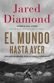 El mundo hasta ayer : ¿qué podemos aprender de las sociedades tradicionales?