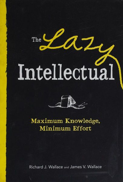The Lazy Intellectual