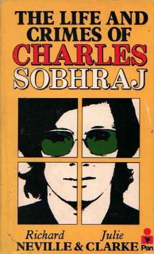 The Life and Crimes of Charles Sobhraj