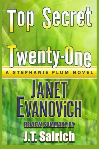 Top Secret Twenty-One : a Stephanie Plum Novel by Janet Evanovich-Review Summary