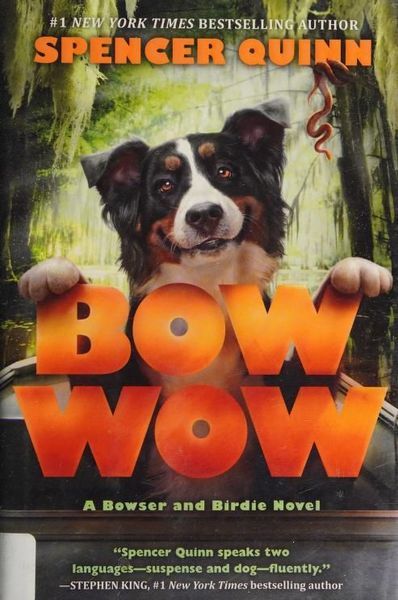 Bow Wow: a Bowser and Birdie Novel