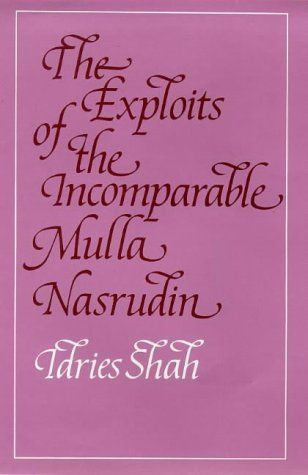 The Exploits of the Incomparable Mulla Nasrudin