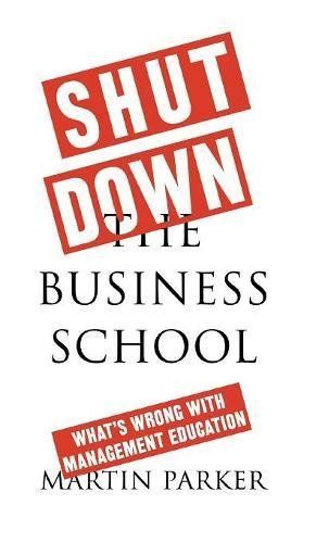 Shut Down the Business School