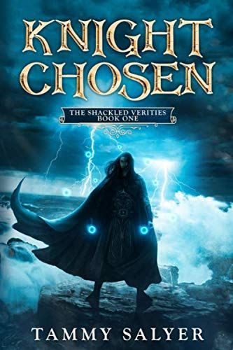 Knight Chosen: The Shackled Verities (Book One)