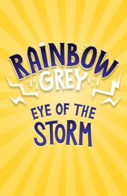 Rainbow Grey: Eye of the Storm