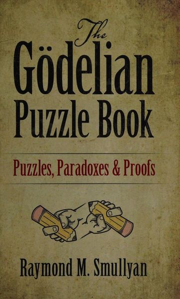 The Godelian Puzzle Book