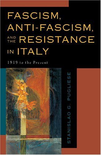 Fascism, Anti-fascism, and the Resistance in Italy