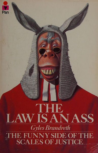 The Law is an Ass