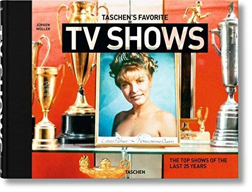 TASCHEN's Favorite TV Shows. the Top Shows of the Last 25 Years