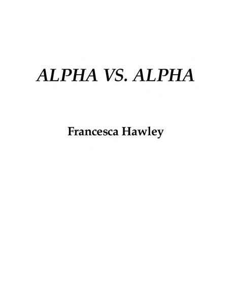 Alpha Vs. Alpha