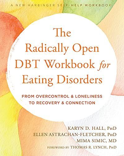 The Radically Open DBT Workbook for Eating Disorders