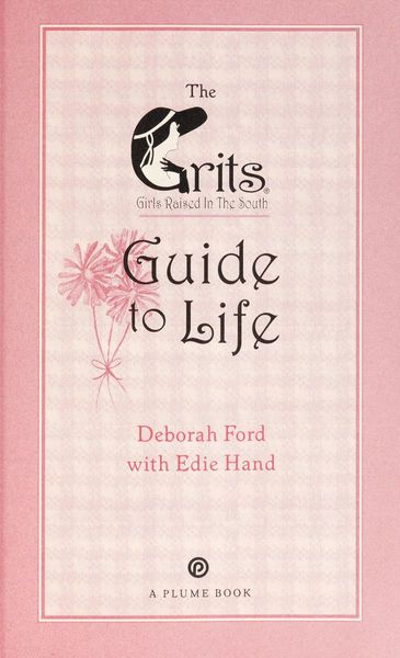 Grits (Girls Raised in the South) Guide to Life