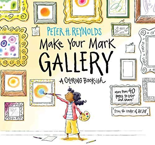 Make Your Mark Gallery: a Coloring Book-Ish