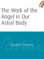 The Work of the Angel in Our Astral Body