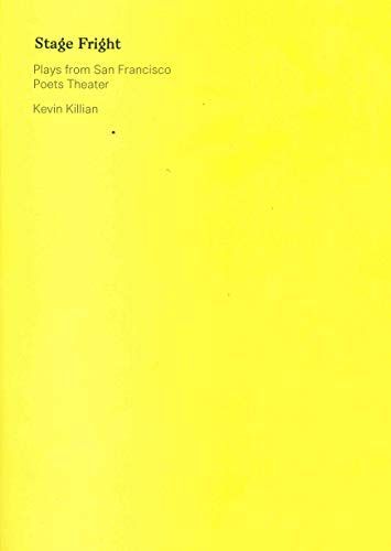 Stage Fright: Selected Plays from San Francisco Poets Theater