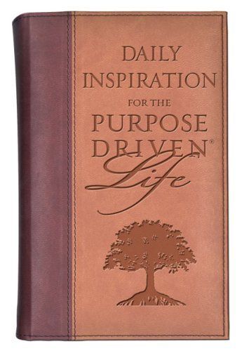 Daily Inspiration for the Purpose Driven Life