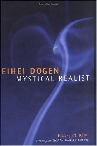 Eihei Dogen: Mystical Realist