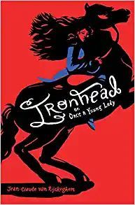 Ironhead, Or, Once a Young Lady