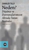 Neden? Düşünce ve Davranışlarımızın Altında Yatan Nedenler