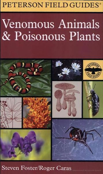 A Field Guide to Venomous Animals and Poisonous Plants, North America, North of Mexico