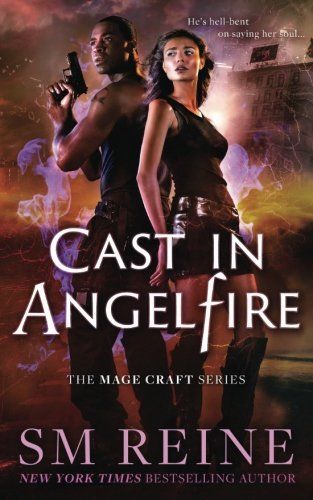 Cast in Angelfire: An Urban Fantasy Romance (The Mage Craft Series) (Volume 1)
