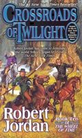 Crossroads of Twilight (Wheel of Time, Book 10)