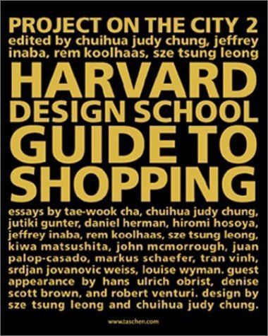 Harvard Design School Guide to Shopping
