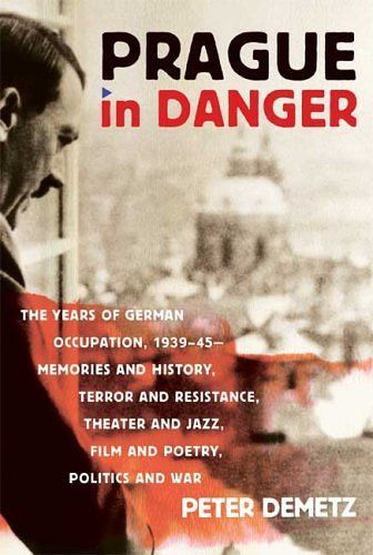 Prague in Danger: The Years of German Occupation, 1939-45