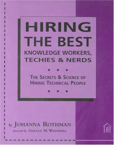 Hiring The Best Knowledge Workers, Techies & Nerds