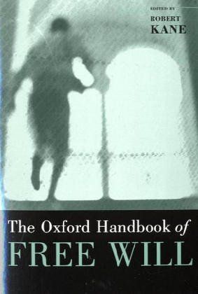 The Oxford Handbook of Free Will