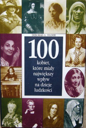 100 Kobiet, które miały największy wpływ na dzieje ludzkości  Polish Edition Import Hardcover