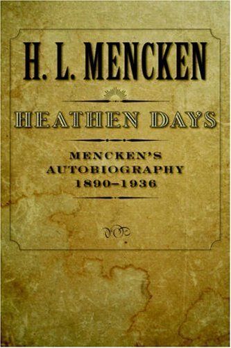 Heathen Days: Mencken's Autobiography