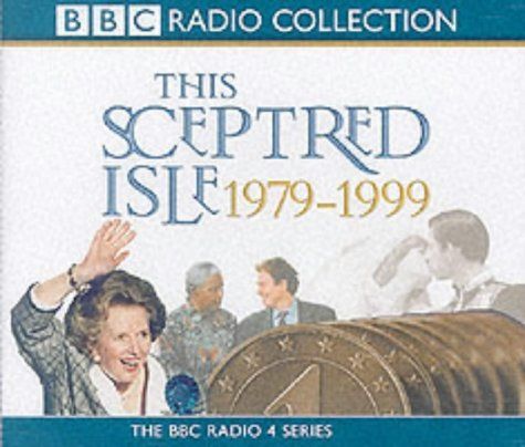 This Sceptred Isle (BBC Radio Collection)