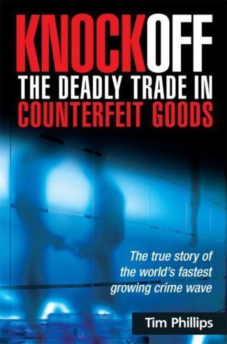 Knockoff: The Deadly Trade in Counterfeit Goods