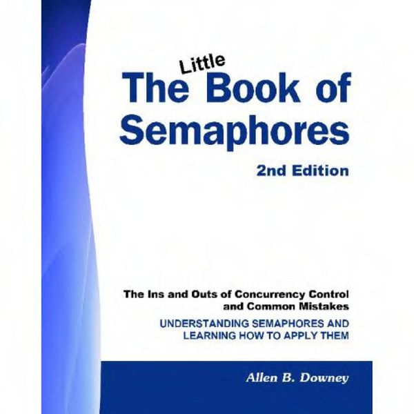 The little book of semaphores