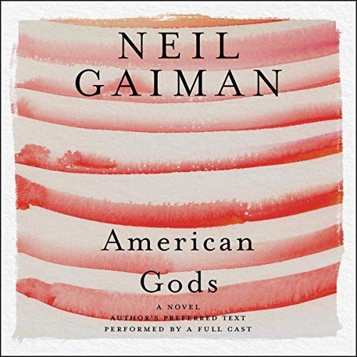 American Gods : The Tenth Anniversary Edition Lib/E