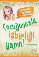 Çocugunuzla Isbirligi YapIn !