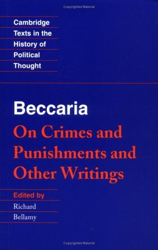 Beccaria: 'On Crimes and Punishments' and Other Writings