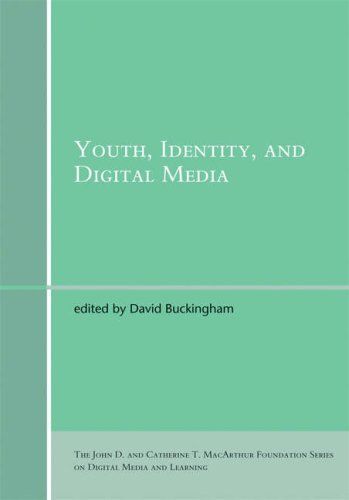 Youth, Identity, and Digital Media (John D. and Catherine T. MacArthur Foundation Series on Digital Media and Learning)