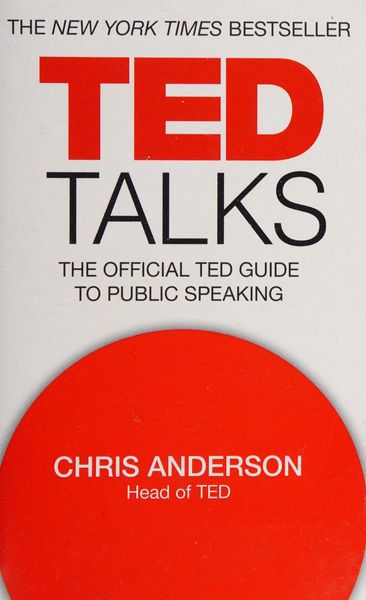 TED Talks : The Official TED Guide to Public Speaking