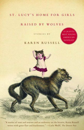 St. Lucy's Home for Girls Raised by Wolves (Vintage Contemporaries)