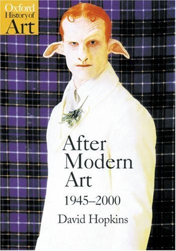 After Modern Art 1945-2000 (Oxford History of Art)