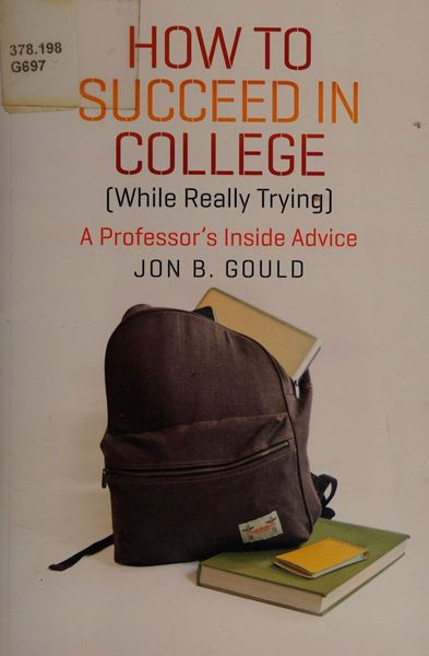 How to succeed in college (while really trying)