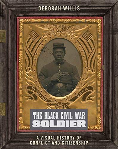 The Black Civil War Soldier