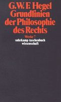 Werke in 20 Bänden und Register, Bd.7, Grundlinien der Philosophie des Rechts oder Naturrecht und Staatswissenschaft im Grundrisse.