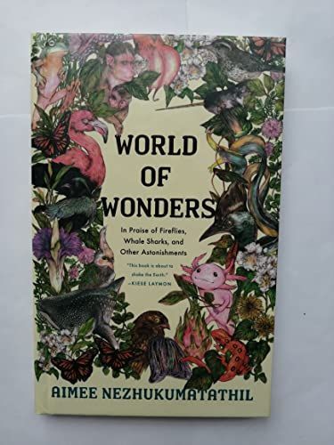 World of Wondwes, In Praise of Fireflies, Whale Sharks, and Other Astonishments