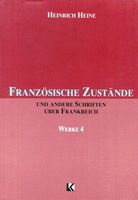 Franzosische Zustande und andere Schriften uber Frankreich (Works Volume 4)